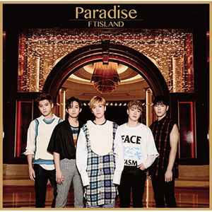 FTISLAND／Paradise (初回限定盤B) e通販.com