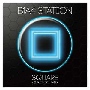 B1A4／ｓｔａｔｉｏｎ　Ｓｑｕａｒｅ （日本オリジナル曲） e通販.com