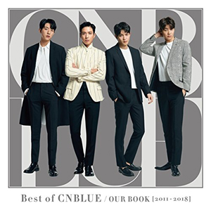 CNBLUE[[ZENKAKU_SLASH]]Best of CNBLUE / OUR BOOK [2011-2018] （通常盤）