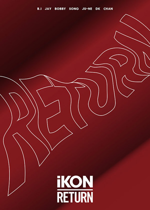 iKON／RETURN （初回生産限定盤）[2CD＋2ブルーレイ＋スマプラミュージック＆ムービー] e通販.com
