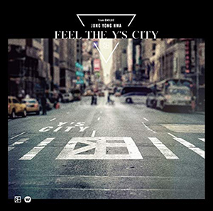 ジョン・ヨンファ(from CNBLUE)／FEEL THE Y’S CITY（通常盤） e通販.com