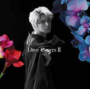 ジェジュン／Love Covers II (初回生産限定盤) e通販.com