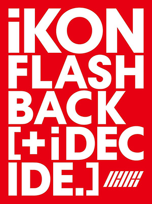 iKON／FLASHBACK [+ i DECIDE]（ブルーレイ付き） e通販.com