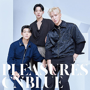 CNBLUE／PLEASURES （初回限定盤A） e通販.com