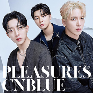 CNBLUE／PLEASURES （初回限定盤B） e通販.com