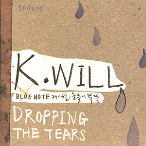 K.WILL／BLUE NOTE DROPPING－THE TEARS－涙がぽろぽろ e通販.com