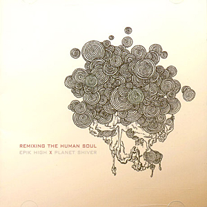 Remixing The Human Soul: Epik High X Planet Shiver e通販.com