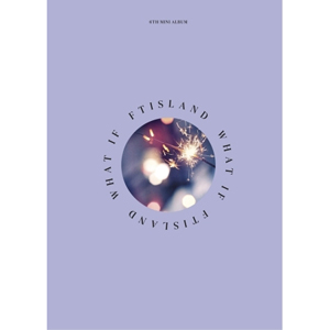FTISLAND／WHAT IF (6th mini album)  e通販.com