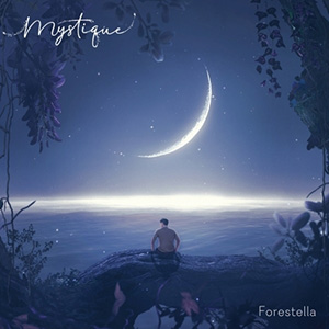 FORESTELLA[[ZENKAKU_SLASH]]2集 ｢Mystique｣