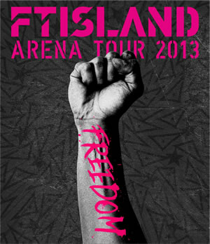 FTISLAND Arena Tour 2013～FREEDOM～ブルーレイ e通販.com