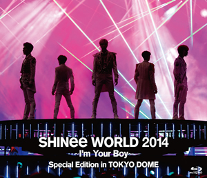 SHINee WORLD 2014～I’m Your Boy～Special Edition in TOKYO DOME （ブルーレイ通常盤） e通販.com