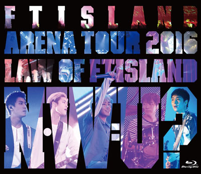 FTISLAND／Arena Tour 2016 ～Law of　FTISLAND:N.W.U～(通常盤) ブルーレイ e通販.com