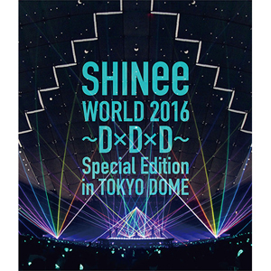 SHINee WORLD 2016～D×D×D～ Special Edition in TOKYO DOME（通常盤）ブルーレイ e通販.com