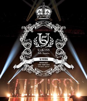 U-KISS／U-KISS JAPAN BEST LIVE TOUR 2016～5th Anniversary Special～ ブルーレイ e通販.com