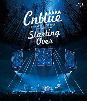 CNBLUE 2017 ARENA TOUR 〜Starting Over〜 @ YOKOHAMA ARENA　ブルーレイ