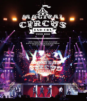 EXO-CBX “MAGICAL CIRCUS” TOUR 2018 ブルーレイ (通常盤） e通販.com