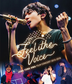 ジョン・ヨンファ(from CNBLUE): FILM CONCERT 2015-2018 “Feel the Voice” 