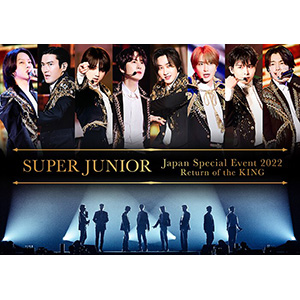 SUPER JUNIOR Japan Special Event 2022 ～Return of the KING～ ブルーレイ e通販.com