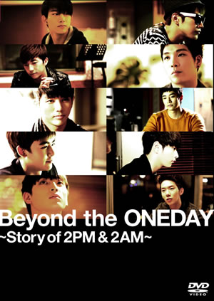Beyond the ONEDAY～Story of 2PM＆2AM （通常盤） e通販.com