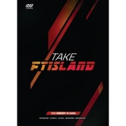 TAKE FTISLAND -2012 CONCERT IN SEOUL- e通販.com