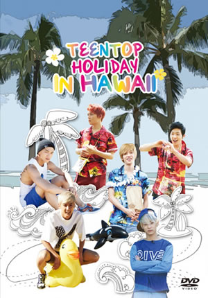TEENTOP HOLIDAY IN HAWAI e通販.com