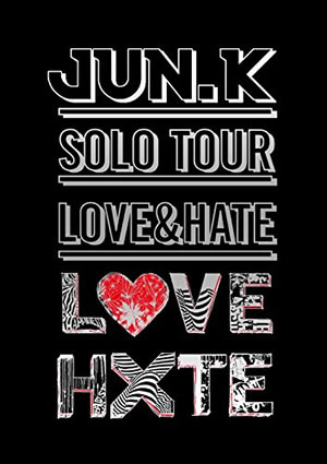 Jun.K(From 2PM) Solo Tour“LOVE&HATE” in MAKUHARI MESSE(DVD) e通販.com