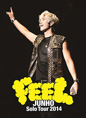 JUNHO (From 2PM)「JUNHO Solo Tour 2014“FEEL”」DVD初回生産限定盤 e通販.com