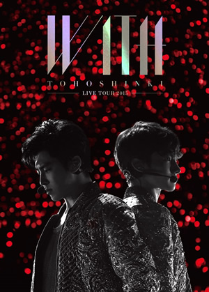 東方神起 LIVE TOUR 2015 WITH(DVD3枚組)(初回限定盤・BOX仕様) e通販.com