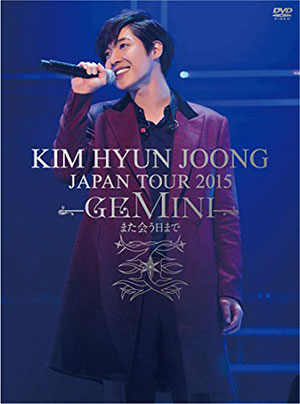 KIM HYUN JOONG JAPAN TOUR 2015 “GEMINI”－また会う日まで（初回限定盤Ｂ）ＤＶＤ e通販.com