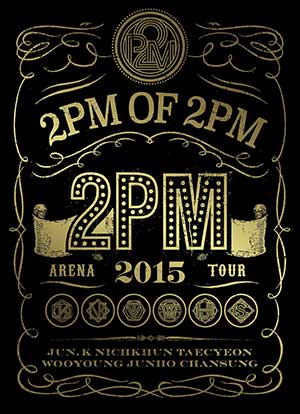 2PM ARENA TOUR 2015 2PM OF 2PM （初回生産限定DVD） e通販.com