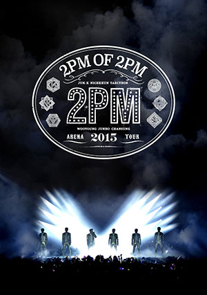 2PM ARENA TOUR 2015 2PM OF 2PM （通常盤DVD） e通販.com