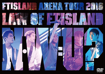 FTISLAND／Arena Tour 2016 ～Law of　FTISLAND:N.W.U～(通常盤) DVD e通販.com