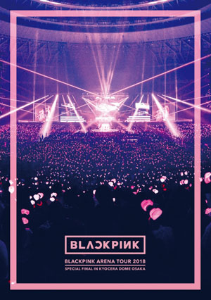 BLACKPINK/BLACKPINK ARENA TOUR 2018 "SPECIAL FINAL IN KYOCERA DOME OSAKA"(通常盤) DVD e通販.com