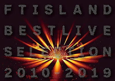 FTISLAND／FTISLAND BEST LIVE SELECTION 2010-2019 DVD e通販.com