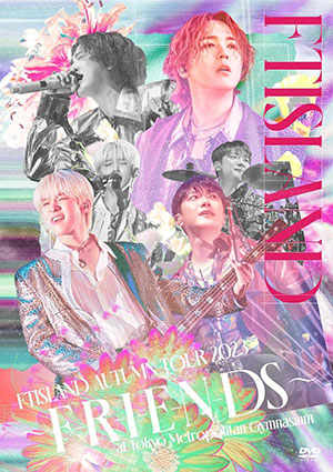 FTISLAND AUTUMN TOUR 2023 ～F-R-I-E-N-DS～ at Tokyo Metropolitan Gymnasium DVD e通販.com
