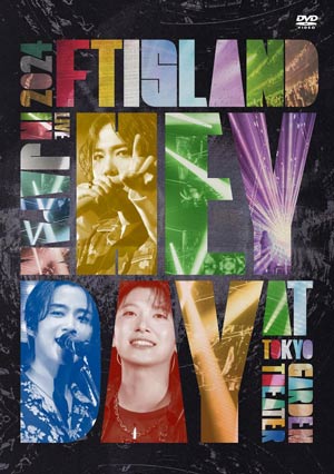 FTISLAND／2024 FTISLAND LIVE IN JAPAN "HEY DAY" at Tokyo Garden Theater DVD e通販.com